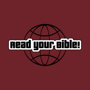 READ YOUR BIBLE MERCH DESIGN T-Shirt