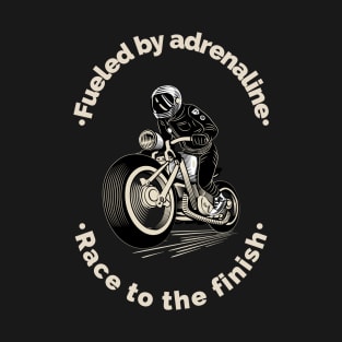 Fueled by adrenaline T-Shirt