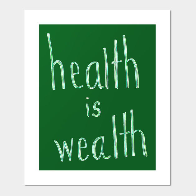health is wealth healthy posters and art prints teepublic health is wealth