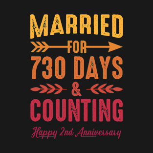 Married for 730 Days & Counting, 2 year anniversary for couples T-Shirt