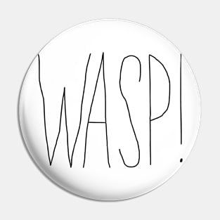 Willy Bum Bum - "Wasp!" Pin