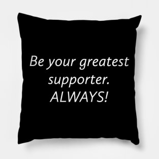 Your greatest supporter/design/ Pillow