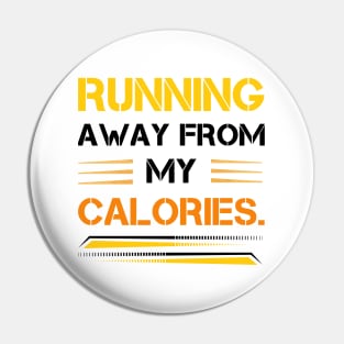 Running Away From My Calories Pin
