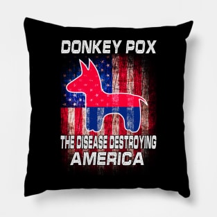 Donkey Pox The Disease Destroying America Pillow