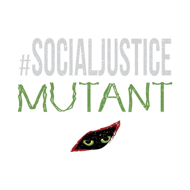 #SocialJustice Mutant - Hashtag for the Resistance by Ryphna