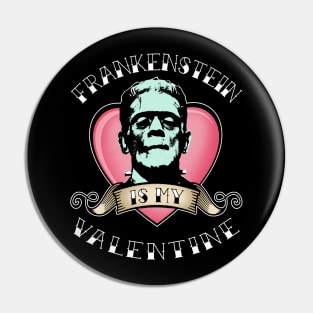 FRANKENSTEIN IS MY VALENTINE Pin