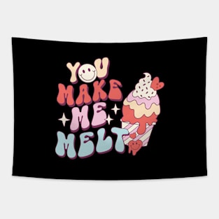 You Make Me Melt Tapestry