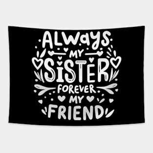 Always My Sister Forever My Friend Matching Women Girls Tapestry