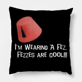 Fezzes are Cool! Pillow