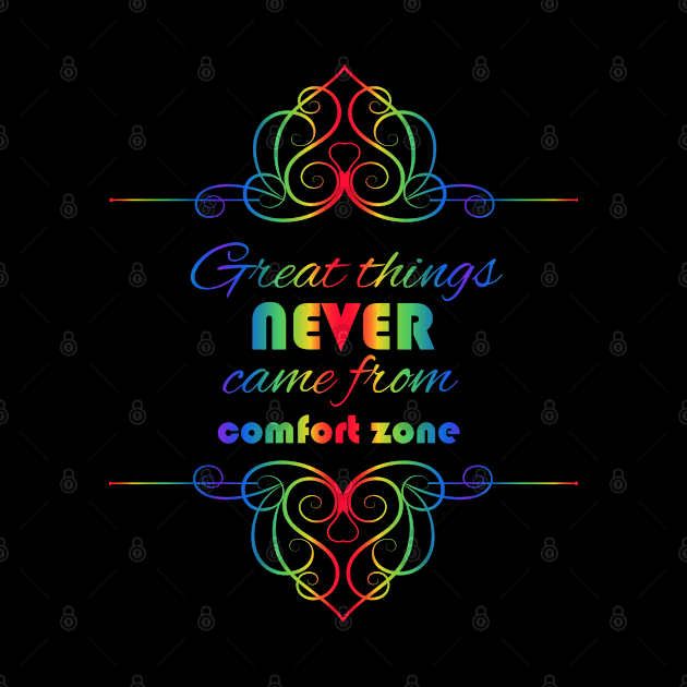 Great Things Never Come from Comfort Zone Design by Lighttera