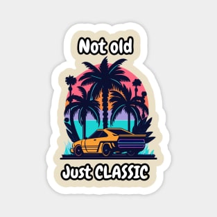 not old just classic car Magnet