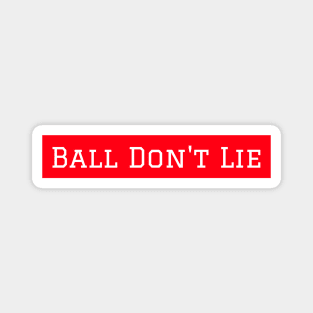 Ball Don't Lie Magnet