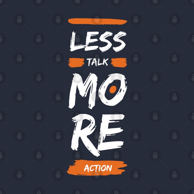 Less talk more action by Lili's Designs