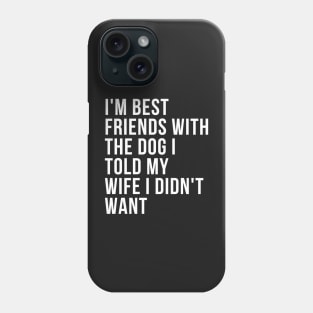 Dog Dad - Mans Best Friend Phone Case