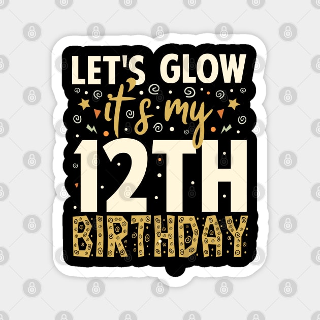 Let's Glow Party 12th Birthday Gift Magnet by Tesszero