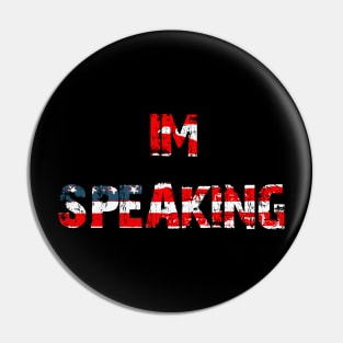 I'm Speaking Pin