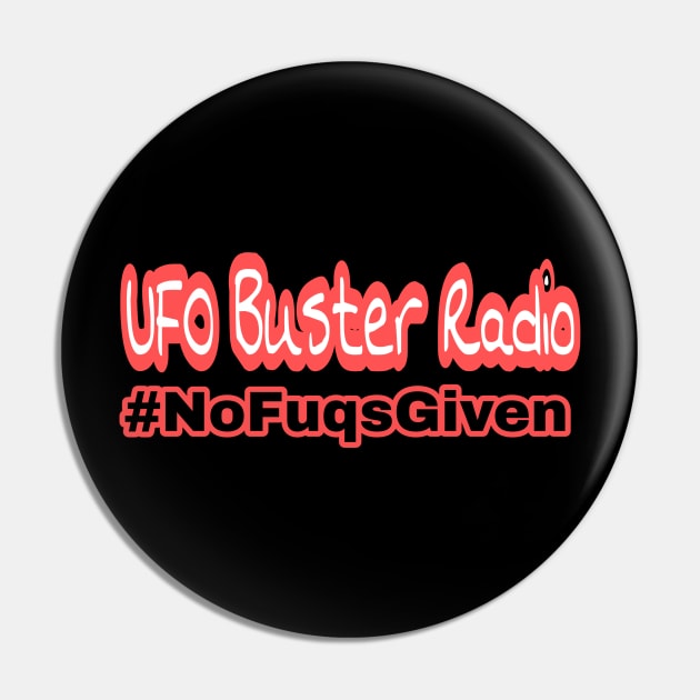 UFO Buster Radio #NoFuqsGiven Pin by UFOBusterRadio42