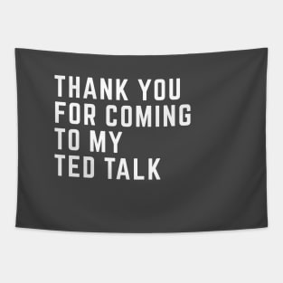 Thank you for coming to my ted talk Tapestry