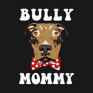 Best Bully Mommy T-Shirt