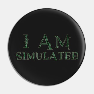 I Am Simulated Pin