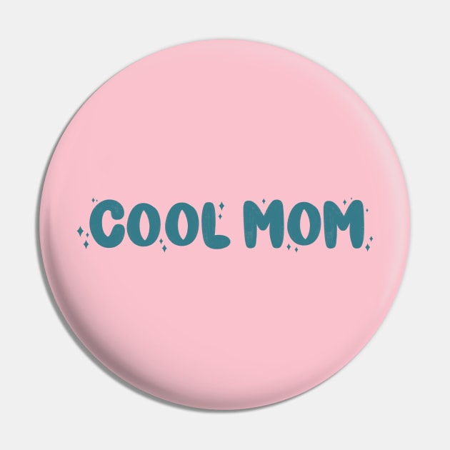 Cool Mom Pin by goodnessgracedesign