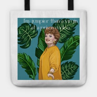 Jumpy as a virgin at a prison rodeo Tote