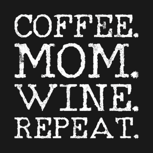 Coffee Mom Humor and Laughter Design for You T-Shirt