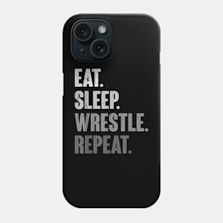 Eat Sleep Wrestle Repeat Phone Case