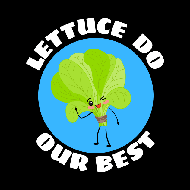 Lettuce Do Our Best | Lettuce Pun by Allthingspunny