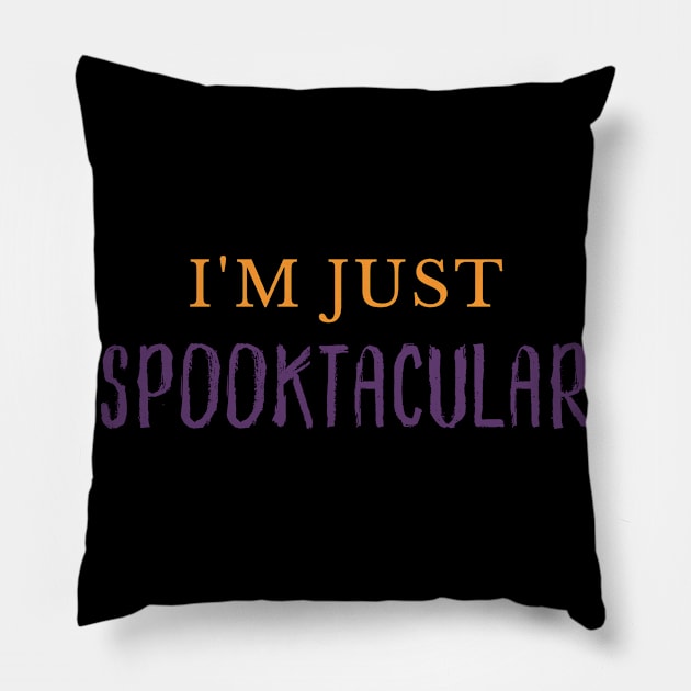 I'm Just Spooktacular. Funny Halloween Costume DIY Pillow by That Cheeky Tee