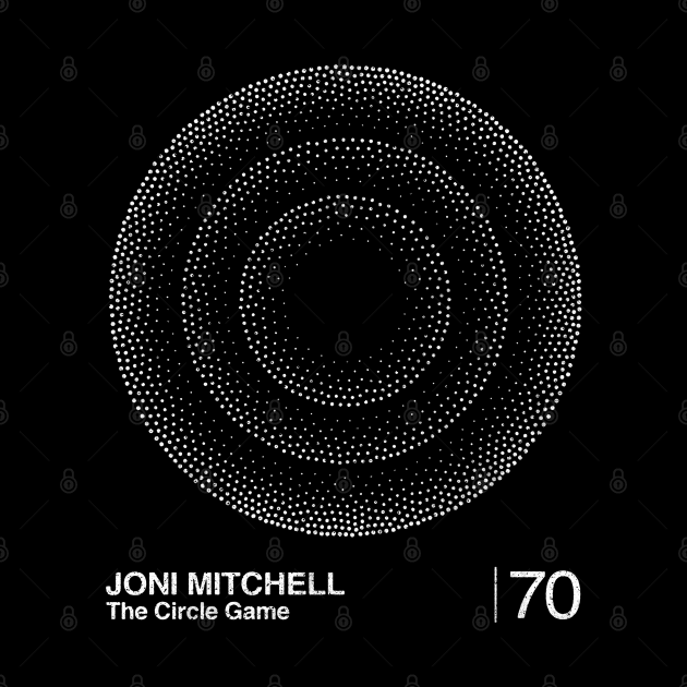 Joni Mitchell / The Circle Game / Minimalist Graphic Artwork Design by saudade