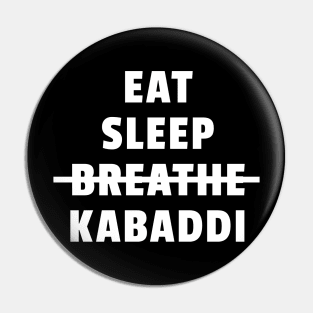 Eat Sleep Breathe Kabaddi Pin