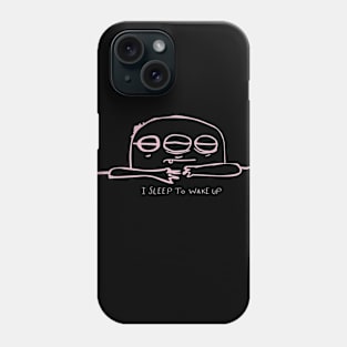 To sleep to work Phone Case