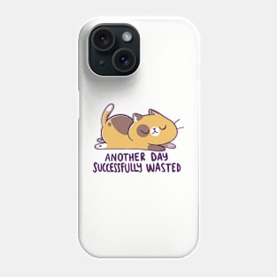 Another Day Successfully Wasted Phone Case