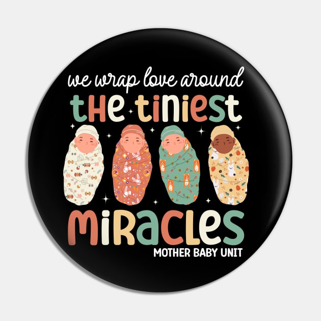 We Wrap Love  Around Tiniest Miracles Mother Baby Unit Funny Nicu Nurse Pin by abdelmalik.m95@hotmail.com