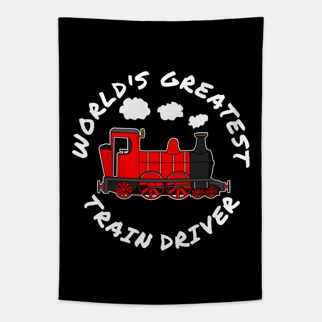 World's Greatest Train Driver Railway Enthusiast Tapestry by doodlerob