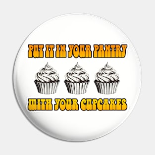 Put It in Your Pantry with Your Cupcakes Pin