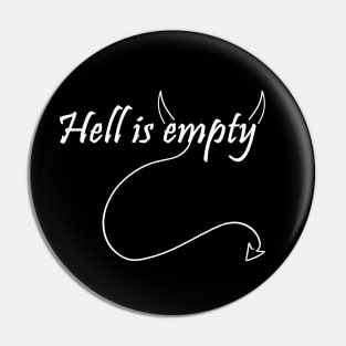 Hell is empty Pin