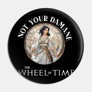 Im not your damane - the wheel of time Pin