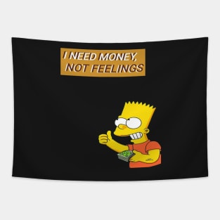 i need money,not feelings Tapestry