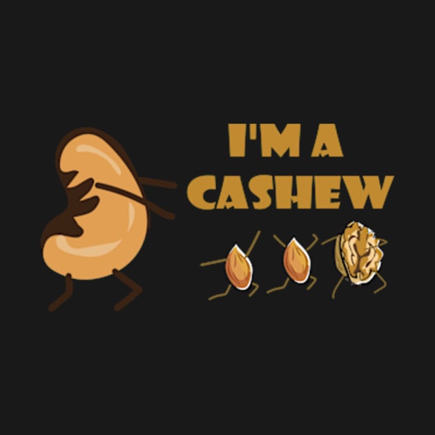 I'm a cashew pun gifts by AstridLdenOs