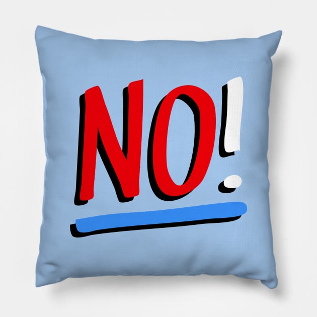 No! Pillow by AdrianaStore
