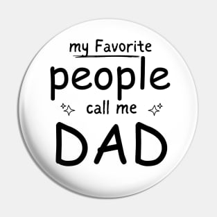 My favorite people call me DAD Pin