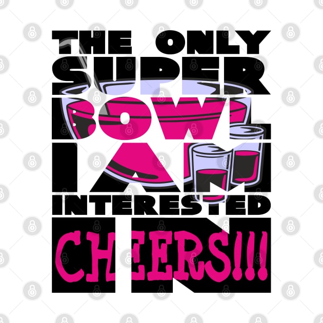 The only super bowl i am interested in birthday gift shirt 2 by KAOZ