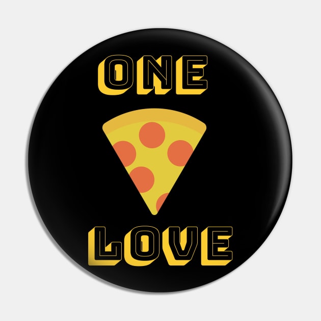 One Love Pizza Slice Funny Pizza Lover Design Pin by PerttyShirty