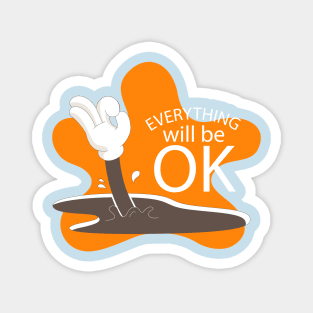 Everything Will Be Ok Funny Magnet