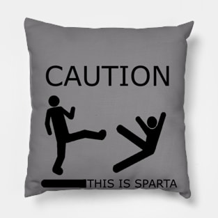 Caution This Is Sparta Pillow