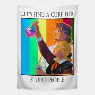 A Cure For Stupid People Tapestry