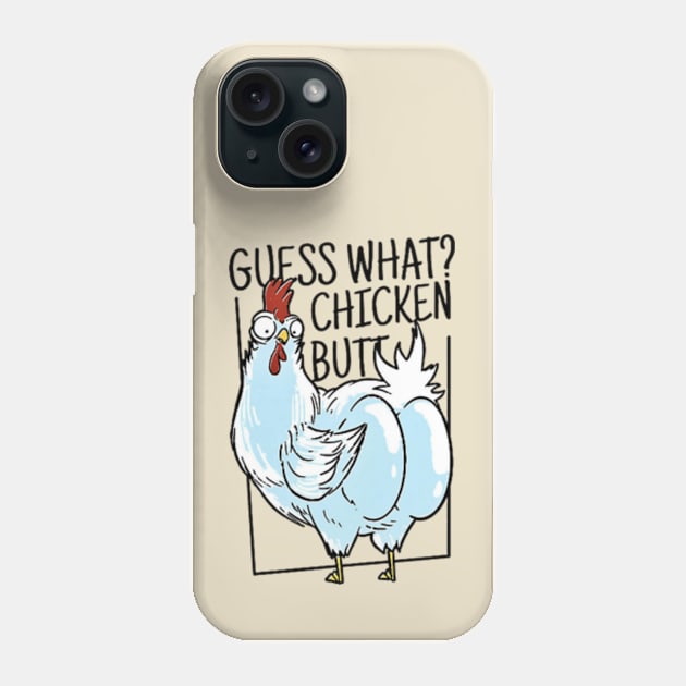 Chicken Butt Phone Case by AnySue