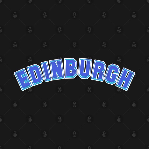 Edinburgh Word in Collegiate Style by tnts